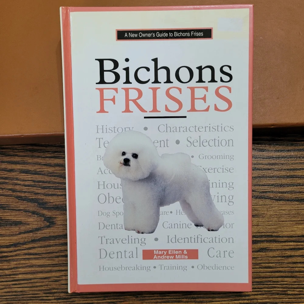A New Owner's Guide to Bichons Frises by Goodreads Andrew, Mary Mills